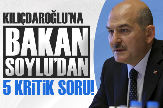 Soylu dan 5 soru: Ses ver Kılıçdaroğlu!